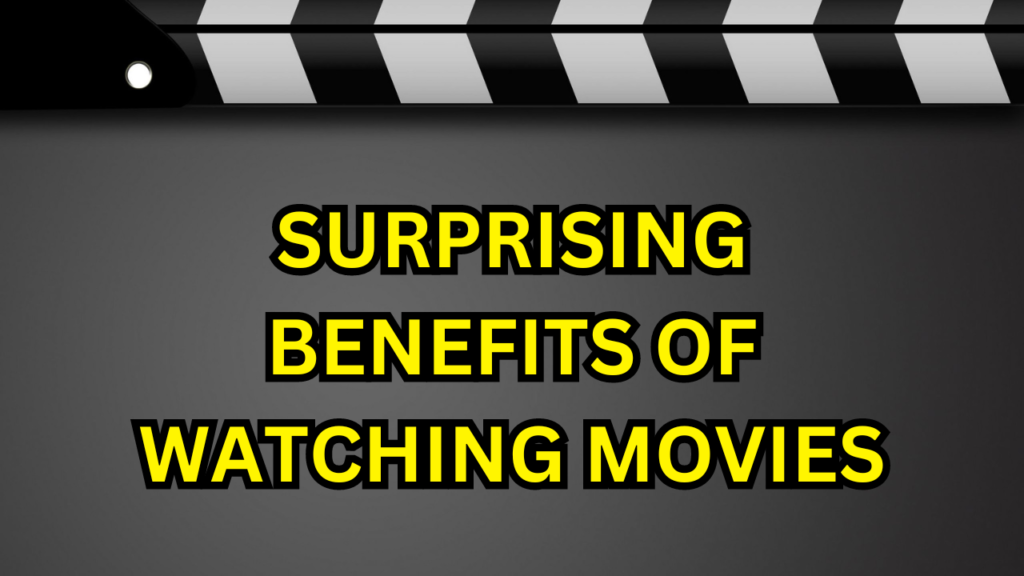 Surprising Benefits of Watching Movies